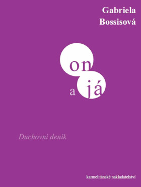 On a já - Duchovní deník - Gabriela Bossisová
