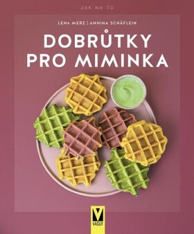 Dobrůtky pro miminka Lena Merz,