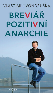 Breviář pozitivní anarchie - Vlastimil Vondruška