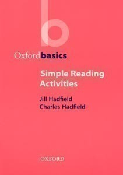Oxford Basics Simple Reading Activities - Jill Hadfield