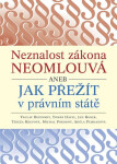 Neznalost zákona neomlouvá aneb jak přežít právním státě Václav Budinský