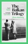 The Balkan Trilogy - Olivia Manning