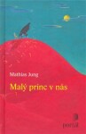 Malý princ nás Mathias Jung