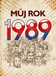 Můj rok 1989, 1. vydání - Martin Ježek