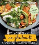 Low Carb recepty na zhubnutí snížení hladiny cukru Katie Caldesi, Caldesi,