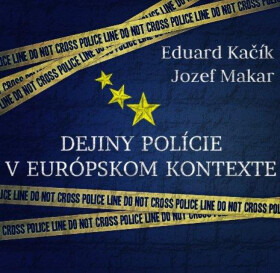 Dejiny polície v europskom kontexte - Eduard Kačík