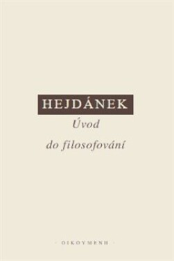 Úvod do filosofování - Ladislav Hejdánek