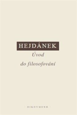 Úvod do filosofování Ladislav Hejdánek