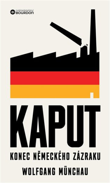 Kaput - Konec německého zázraku - Wolfgang Munchau