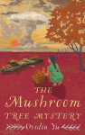 The Mushroom Tree Mystery Ovidia Yu