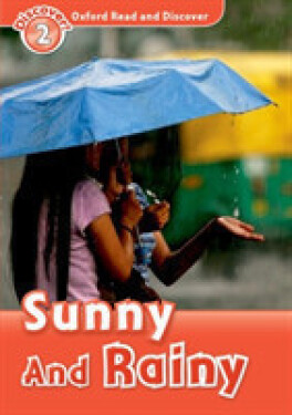 Oxford Read and Discover Level 2 Sunny and Rainy - Louise Spilsbury