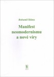 Manifest neomodernismu nové víry Bohumil Sláma