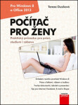 Počítač pro ženy: Vydání pro Windows 8 a Office 2013 - Tereza Dusíková