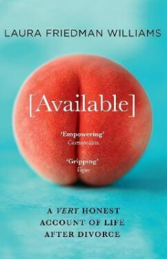 Available Very Honest Account of Life After Divorce Williams Laura Friedman