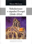 Sekularizace západní Evropě 1848-1914 Hugh McLeod