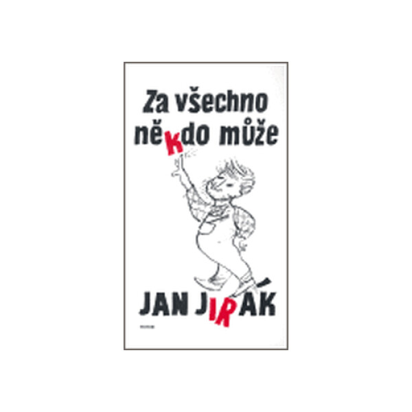 Za všechno někdo může - Jan Jirák