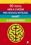 90 testů, her cvičení pro rozvoj myšlení, paměť koncentraci