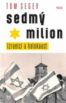 Sedmý milion Izraelci holocaust Tom Segev