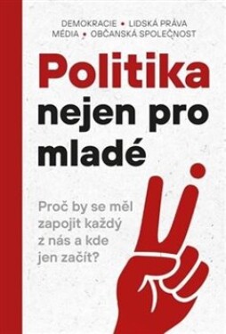 Politika nejen pro mladé - kolektiv autorů