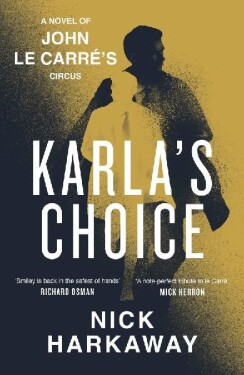 Karla´s Choice - Nick Harkaway