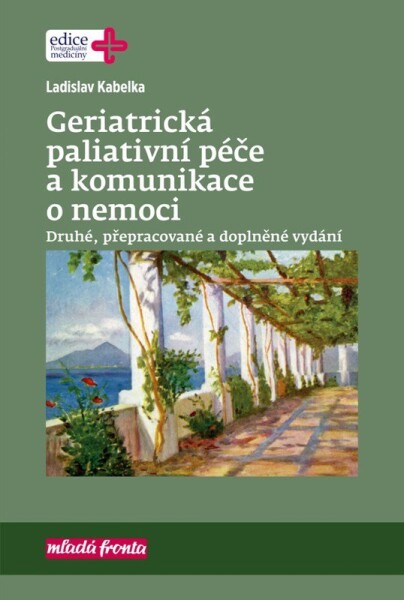 Geriatrická paliativní péče komunikace nemoci Ladislav Kabelka