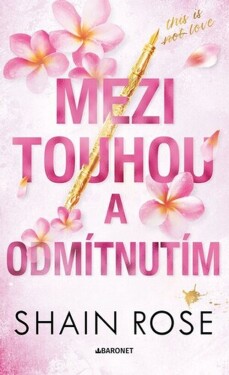 Mezi touhou a odmítnutím - Shain Rose