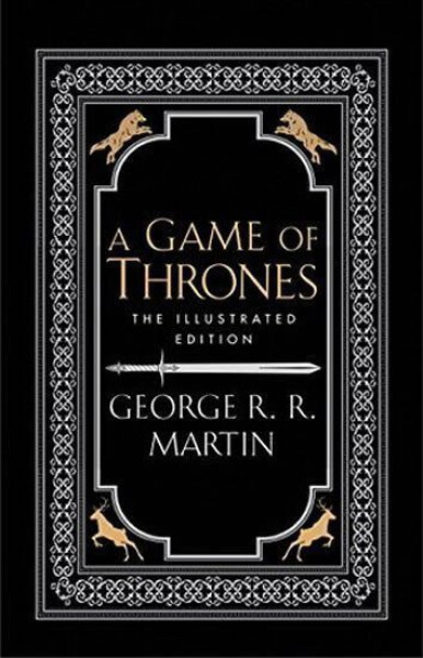 A Game of Thrones - A Song of Ice and Fire / The ilustrated edition - George Raymond Richard Martin