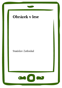 Obrázek v lese - Stanislav Zatloukal