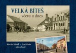 Velká Bíteš včera a dnes - Martin Štindl