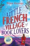 The Little French Village of Book Lovers - Nina George