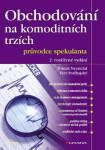 Obchodování na komoditních trzích - Tomáš Nesnídal, Petr Podhajský
