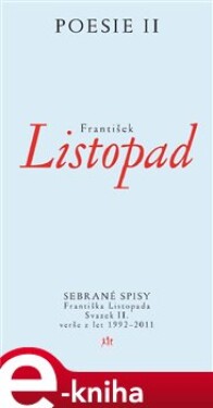 Poesie II. Sebrané spisy – svazek II. 1992–2012 - František Listopad e-kniha