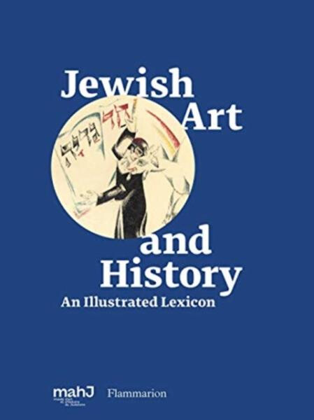 Jewish Art and History. An Illustrated Lexicon