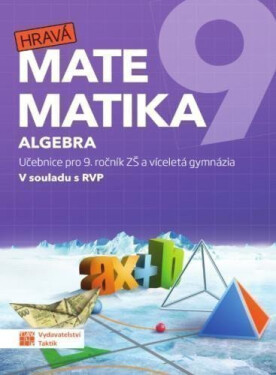 Hravá matematika 9 - učebnice 1. díl (algebra) - Blanka Matasová