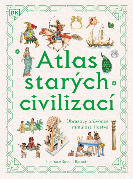 Atlas starých civilizací - Obrazový průvodce minulostí lidstva - Anne Millardová