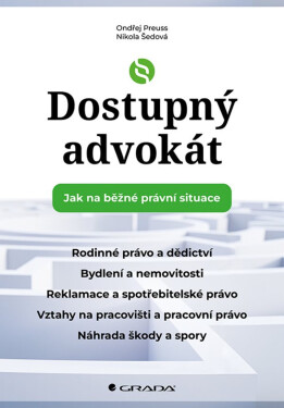 Dostupný advokát: Jak na běžné právní situace - Ondřej Preuss, Nikola Šedová