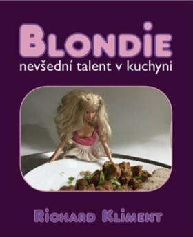 Blondie nevšední talent kuchyni Richard Kliment