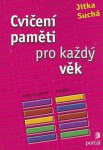 Cvičení paměti pro každý věk Jitka Suchá