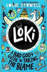 Loki: A Bad God´s Guide to Taking the Blame - Louie Stowell