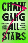 Chain-Gang All-Stars Nana Kwame Adjei-Brenyah