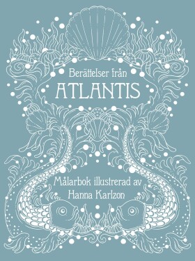 Berättelser fran Atlantis, antistresové omalovánky, Hanna Karlzon