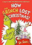 How the Grinch Lost Christmas!: A sequel to How the Grinch Stole Christmas! - Dr. Seuss