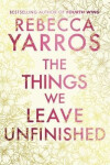 Things We Leave Unfinished - Rebecca Yarros