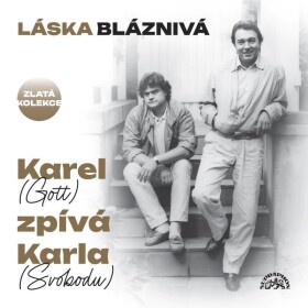 Láska bláznivá - Karel (Gott) zpívá Karla (Svobodu) - 3 CD - Karel Gott