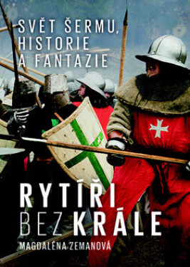 Rytíři bez krále Magdaléna Zemanová