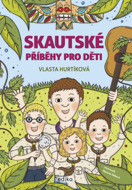 Skautské příběhy pro děti - Vlasta Hurtíková