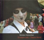 Divadelní svět/ Theatre World Bohdan Holomíček