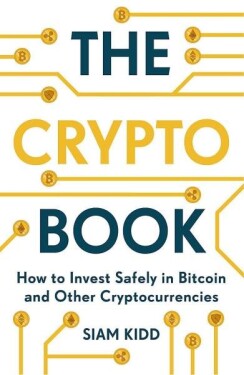 The Crypto Book : How to Invest Safely in Bitcoin and Other Cryptocurrencies - Kidd Siam