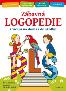 Zábavná logopedie - Cvičení na doma i do školky - Irena Šáchová