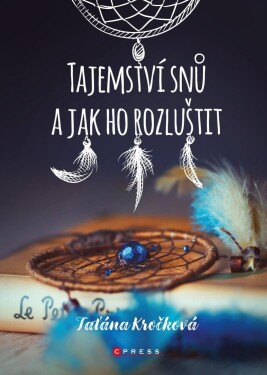 Tajemství snů jak ho rozluštit